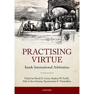 Practising Virtue: Inside International Arbitration