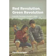 Red Revolution, Green Revolution: Scientific Farming in Socialist China
