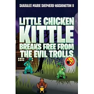 Little Chicken Kittle Breaks Free from the Evil Trolls