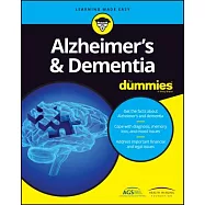 Alzheimer’s & Dementia for Dummies: In Conjunction With the American Geriatric Society and the Health in Aging Foundation