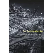 The Great Acceleration: An Environmental History of the Anthropocene Since 1945