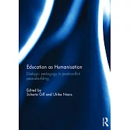 Education as Humanisation: Dialogic Pedagogy in Post-Conflict Peacebuilding