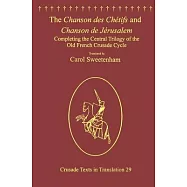 The Chanson Des Chétifs and Chanson De Jérusalem: Completing the Central Trilogy of the Old French Crusade Cycle