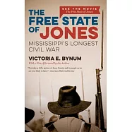 The Free State of Jones: Mississippi&rsquo;s Longest Civil War