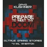 Prepare to Meet Thy Doom: And More True Gaming Stories