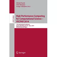 High Performance Computing for Computational Science: 11th International Conference, Vecpar 2014, Selected Papers