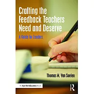 Crafting the Feedback Teachers Need and Deserve: A Guide for Leaders