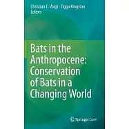 Bats in the Anthropocene: Conservation of Bats in a Changing World