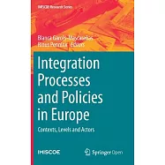 Integration Processes and Policies in Europe: Contexts, Levels and Actors
