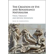 The Creation of Eve and Renaissance Naturalism: Visual Theology and Artistic Invention