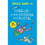 Charlie y el gran ascensor de cristal / Charlie and the Great Glass Elevator