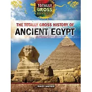 The Totally Gross History of Ancient Egypt