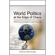 World Politics at the Edge of Chaos: Reflections on Complexity and Global Life