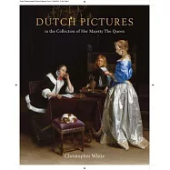 Dutch Pictures: In the Collection of Her Majesty Thequeen