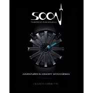 Soon Timepiece Phenomena: Adventures in Concept Watch Design