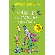 Charlie y la fabrica de chocolate / Charlie and the Chocolate Factory