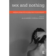 Sex and Nothing: Bridges from Psychoanalysis to Philosophy