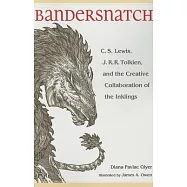 Bandersnatch: C. S. Lewis, J. R. R. Tolkien, and the Creative Collaboration of the Inklings