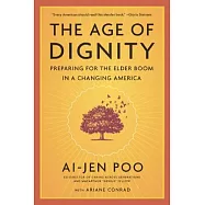 The Age of Dignity: Preparing for the Elder Boom in a Changing America