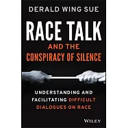 Race Talk and the Conspiracy of Silence: Understanding and Facilitating Difficult Dialogues on Race