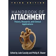 Handbook of Attachment: Theory, Research, and Clinical Applications