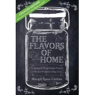 The Flavors of Home: A Guide to Wild Edible Plants of the San Francisco Bay Area