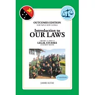Introduction to Our Laws: Outcomes Edition for Papua New Guinea Gr. 11&12 Legal Studies Student Book