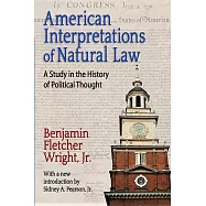 American Interpretations of Natural Law: A Study in the History of Political Thought