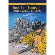 John Lee Johnson: Both Barrels Blazing: Double Trouble