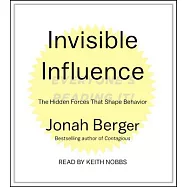Invisible Influence: The Hidden Forces That Shape Behavior