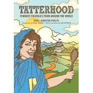 Tatterhood: Feminist Folktales from Around the World