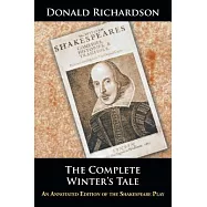 The Complete Winter&rsquo;s Tale: An Annotated Edition of the Shakespeare Play