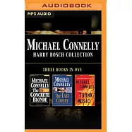 Michael Connelly - Harry Bosch Collection (Books 3,4 & 5): The Concrete Blonde, the Last Coyote, Trunk Music