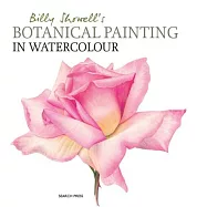 Billy Showell&rsquo;s Botanical Painting in Watercolour