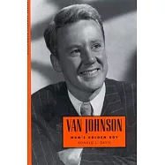 Van Johnson: MGM&rsquo;s Golden Boy