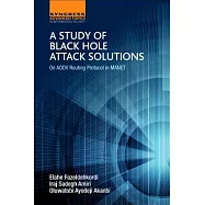 A Study of Black Hole Attack Solutions: On Aodv Routing Protocol in Manet