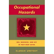 Occupational Hazards: Sex, Business, and HIV in Post-Mao China