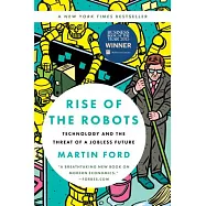 Rise of the Robots: Technology and the Threat of a Jobless Future