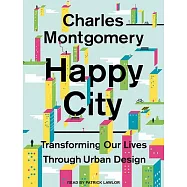 Happy City: Transforming Our Lives Through Urban Design