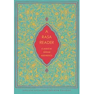 A Rasa Reader: Classical Indian Aesthetics
