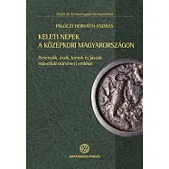 Keleti Nepek a Kozepkori Magyarorszagon   Peoples of Eastern Origin in Medieval Hungary: Besenyok, Uzok, Kunok es Jaszok Muvelod