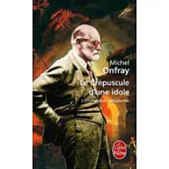 Le Crepuscule D’une Idole: L’affabukation Freudienne