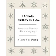 I Speak, Therefore I Am: Seventeen Thoughts about Language