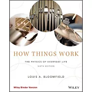 How Things Work, Binder Ready Version: The Physics of Everyday Life