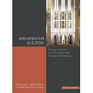 Architektur Als Zitat: Formen, Motive Und Strategien Der Vergegenwartigung