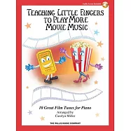 Teaching Little Fingers to Play More Movie Music: 10 Piano Solos with Optional Accompaniments