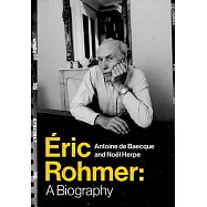 Éric Rohmer: A Biography
