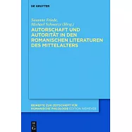 Autorschaft Und Autorit&auml;t in Den Romanischen Literaturen Des Mittelalters