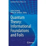 Quantum Theory: Informational Foundations and Foils