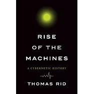 Rise of the Machines: A Cybernetic History